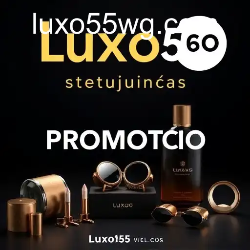 Promoção Exclusiva de Luxo55